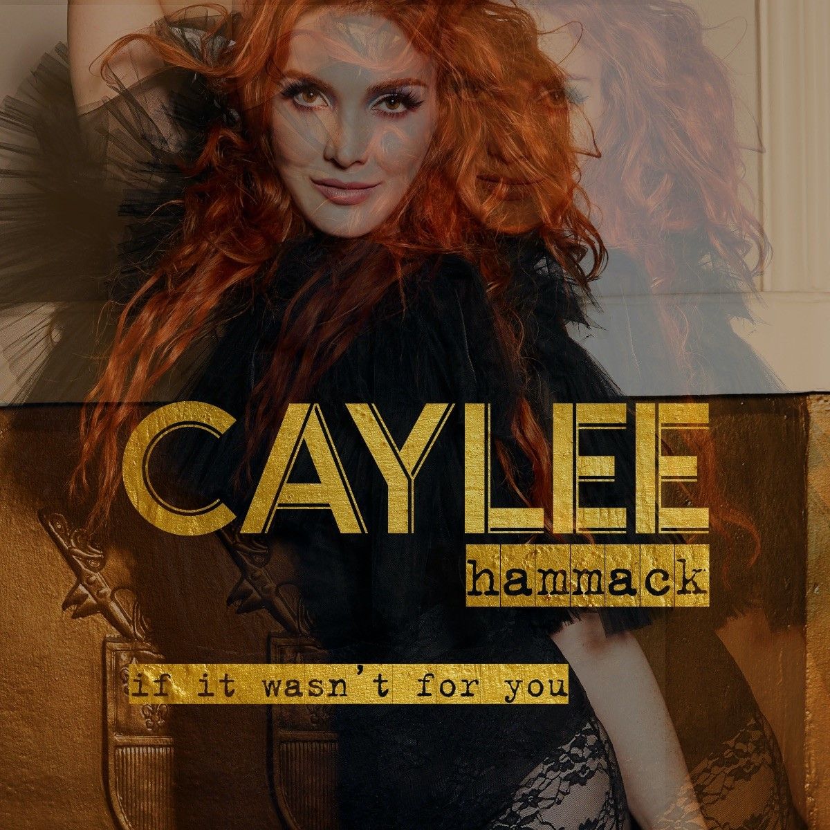 CAYLEE HAMMACK ESTABLISHES HER UNIQUE FIREBRAND WITH DEBUT ALBUM “IF IT WASN’T FOR YOU”