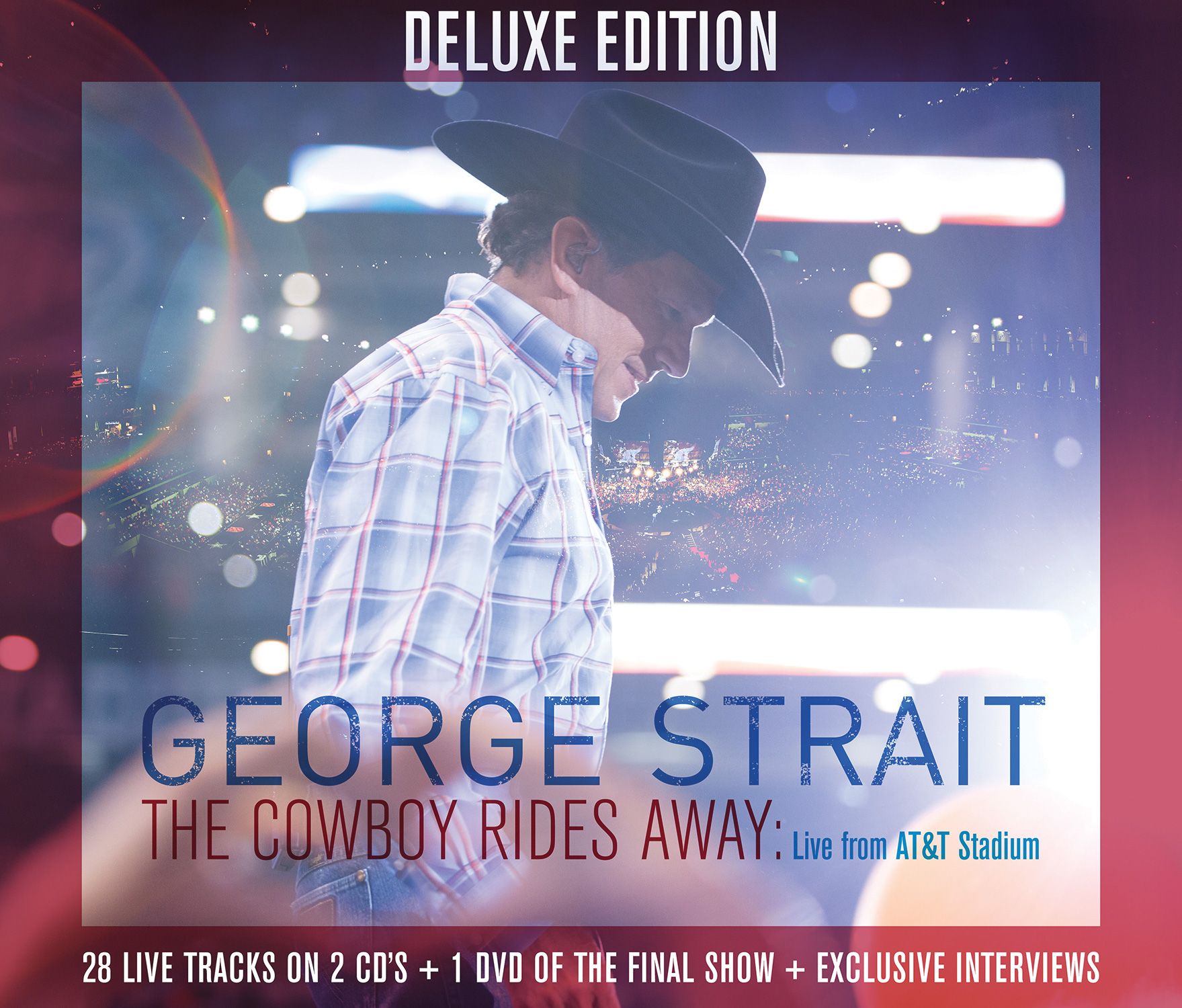 GEORGE STRAIT RELEASES THE COWBOY RIDES AWAY: LIVE FROM AT&T STADIUM DELUXE EDITION 11/10 EXCLUSIVELY WITH WALMART