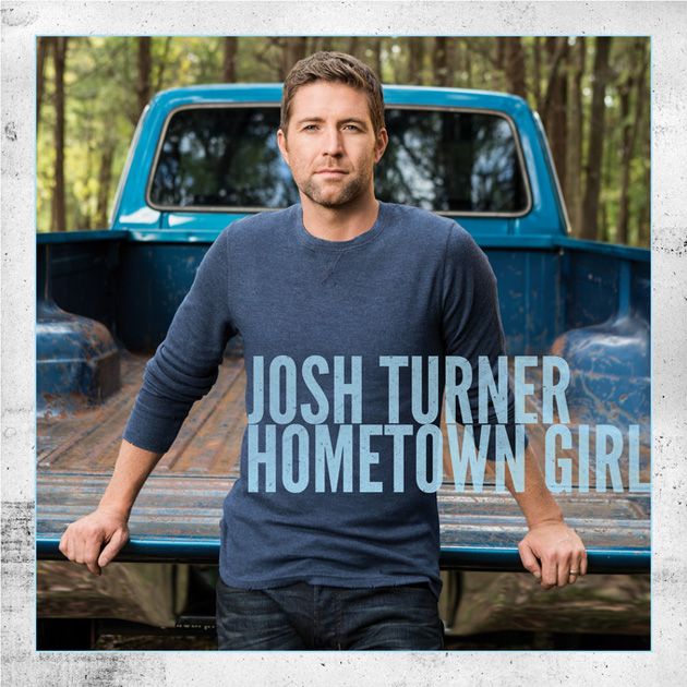 JOSH TURNER’S “HOMETOWN GIRL” TAKES No. 1 AT COUNTRY RADIO