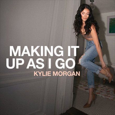 Kylie Morgan’s Debut Full-Length Album, Making It Up As I Go, Out Now