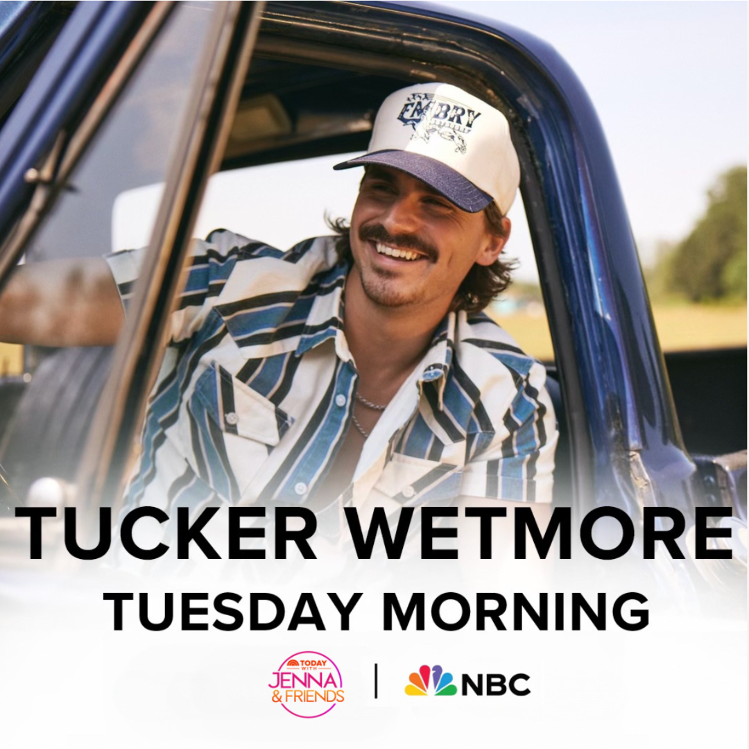 TUNE IN: TUCKER WETMORE TO MAKE DEBUT ON NBC’S TODAY WITH JENNA & FRIENDS TOMORROW, FEB. 11