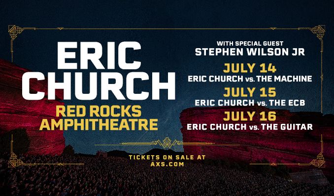 ERIC CHURCH BRINGS ‘EVANGELINE VS. THE MACHINE’ TO RED ROCKS FOR THREE UNIQUE SHOWS