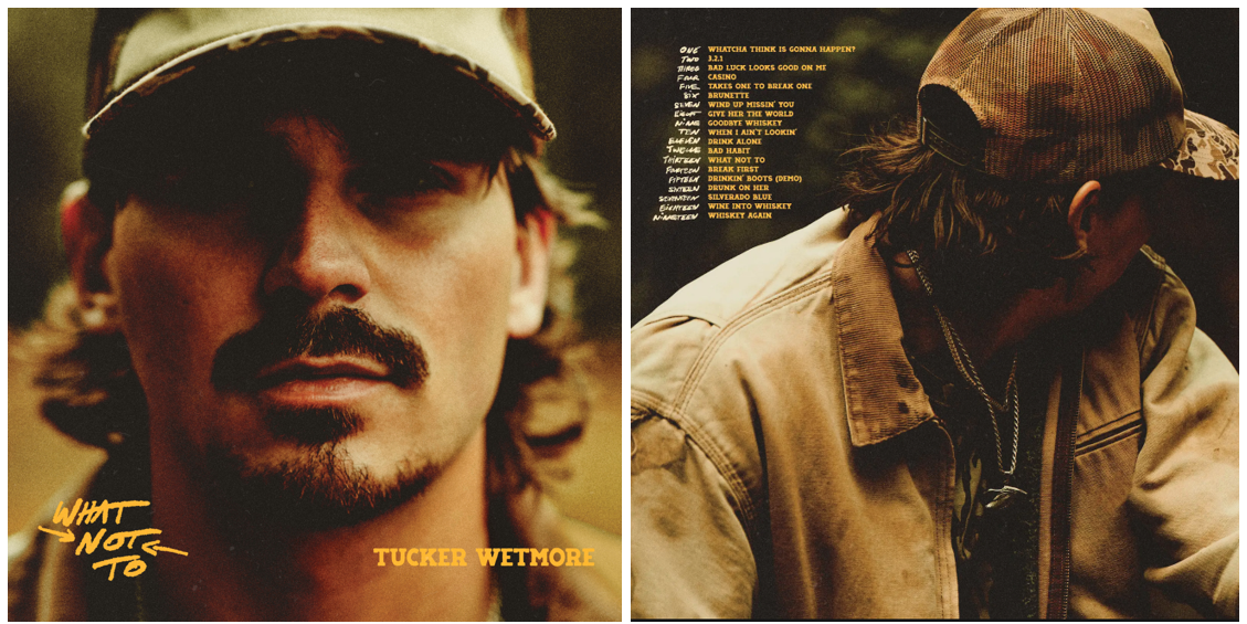 TUCKER WETMORE UNVEILS FULL TRACKLIST FOR HIGHLY ANTICIPATED DEBUT ALBUM ‘WHAT NOT TO’