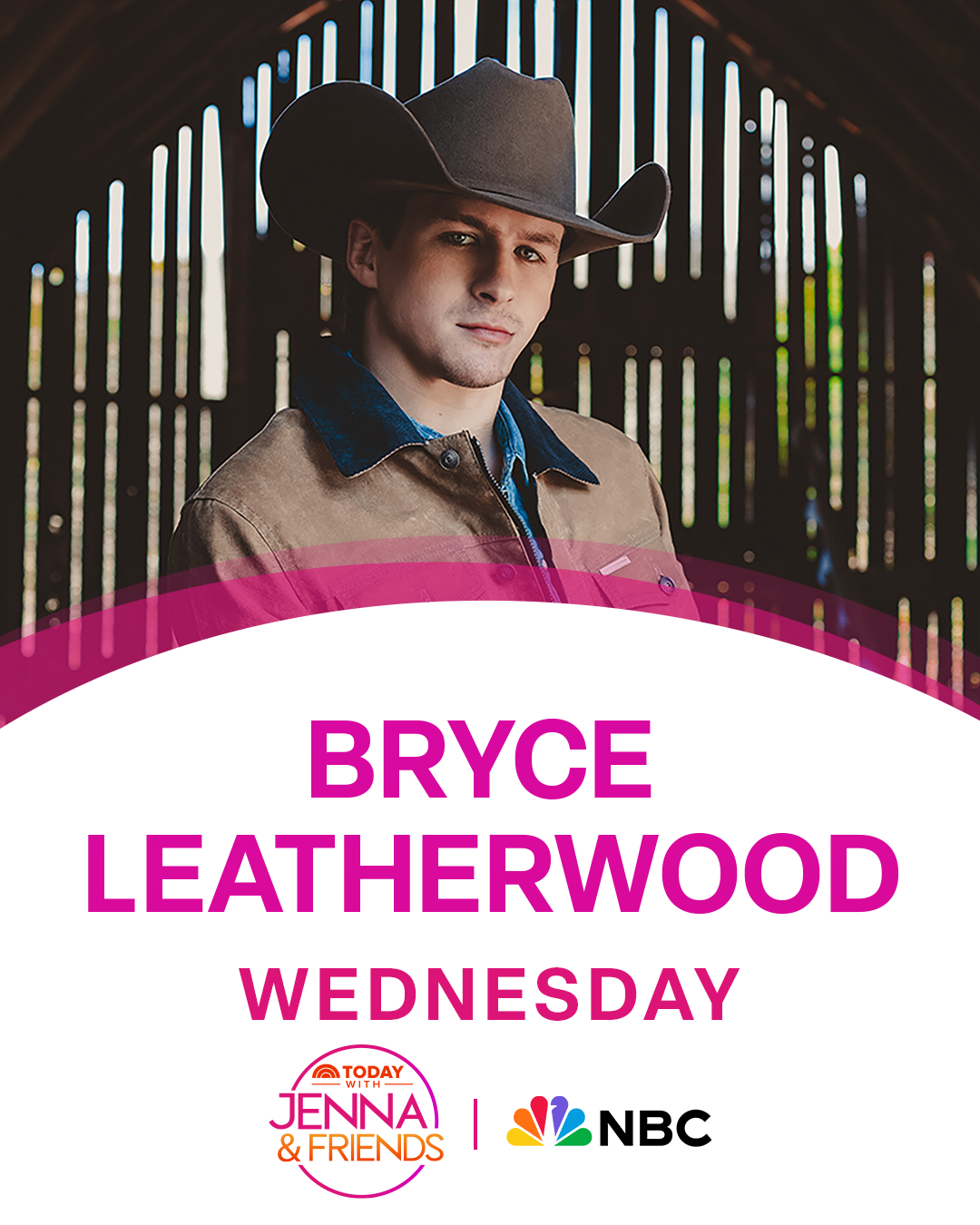 BRYCE LEATHERWOOD SET TO PERFORM ON NBC’S “TODAY WITH JENNA & FRIENDS” THIS WEDNESDAY, MAY 14