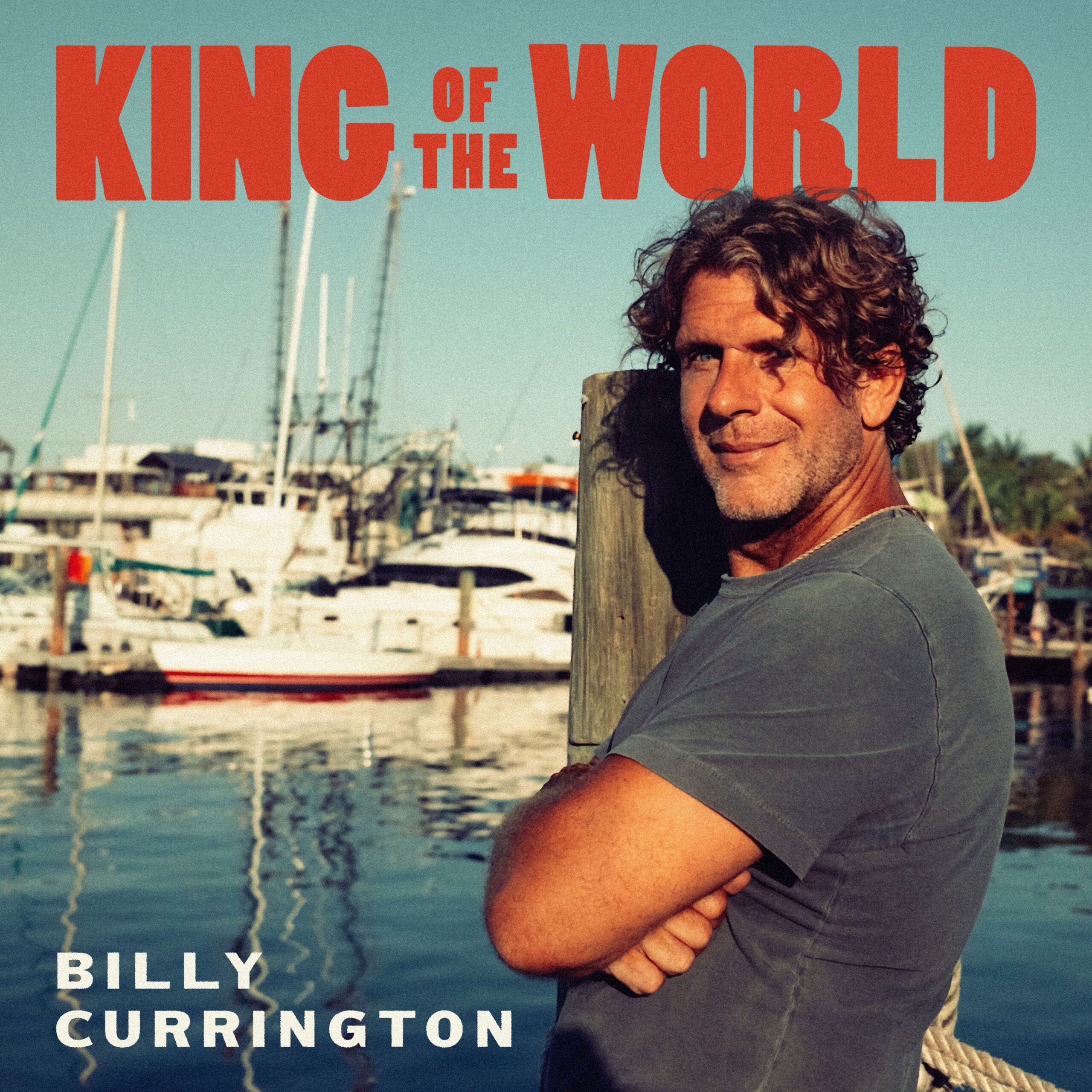 BILLY CURRINGTON ANNOUNCES NEWEST STUDIO ALBUM KING OF THE WORLD – OUT OCTOBER 24