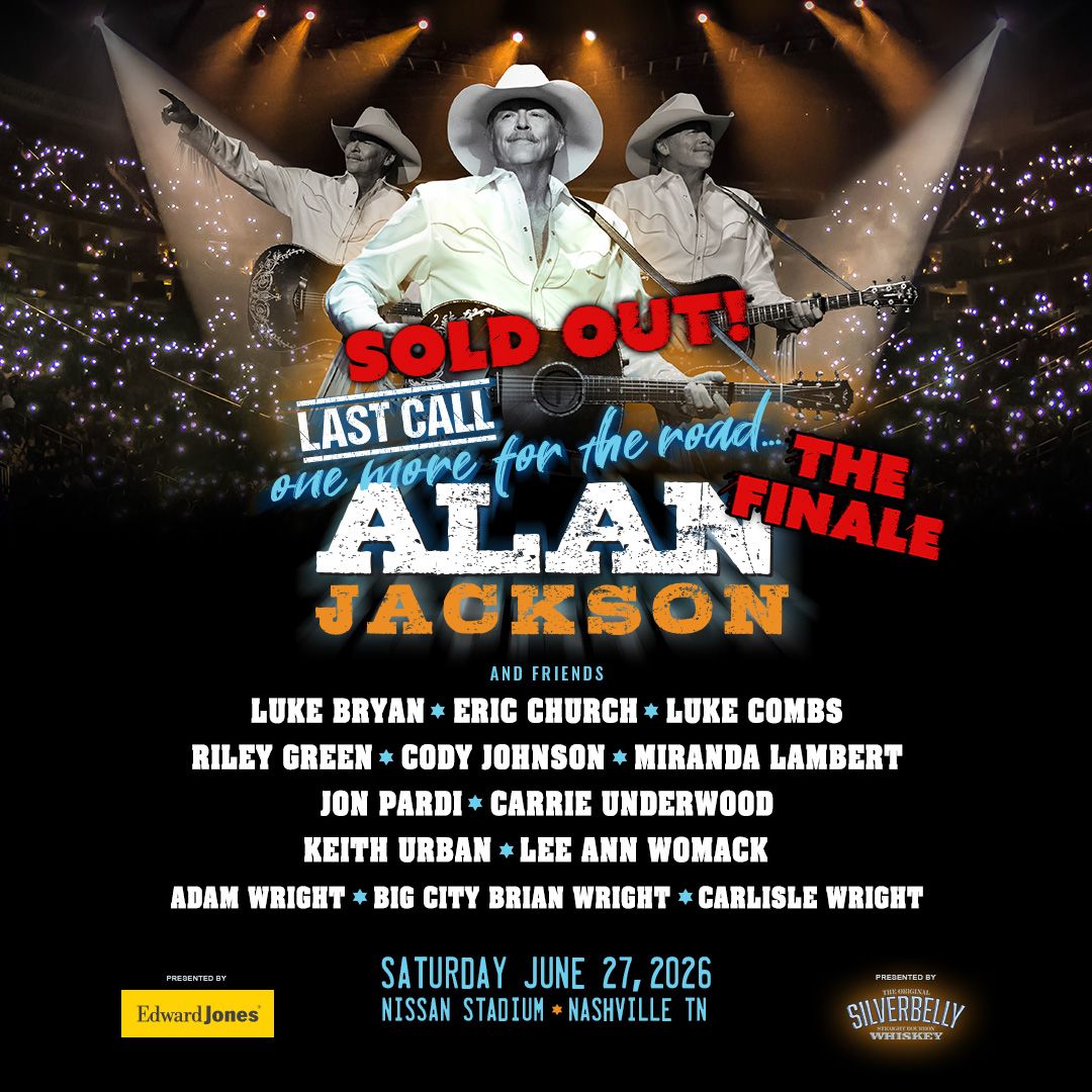 Alan Jackson’s “Last Call: One More for the Road – The Finale” Adds Presenting Sponsor, More Performers